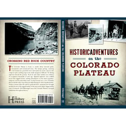 Arcadia Publishing Historic Adventures on the Colorado Plateau History Book