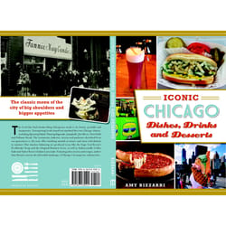 Arcadia Publishing Iconic Chicago Dishes, Drinks and Desserts History Book