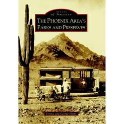 Arcadia Publishing The Phoenix Area's Parks And Preserves History Book