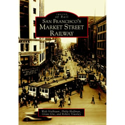 Arcadia Publishing San Francisco's Market Street Railway History Book