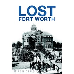 Arcadia Publishing Lost Fort Worth History Book