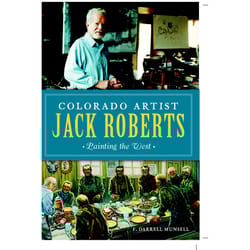 Arcadia Publishing Colorado Artist Jack Roberts History Book