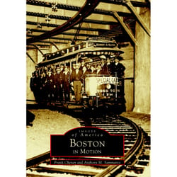 Arcadia Publishing Boston in Motion History Book