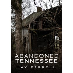 Arcadia Publishing Abandoned Tennessee History Book