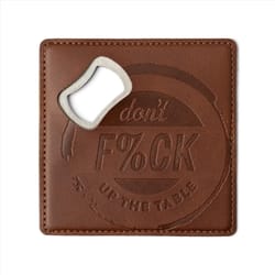 Brodeo Drive Brown Vegan Leather Dont Fck Up The Table Bottle Opener Coaster