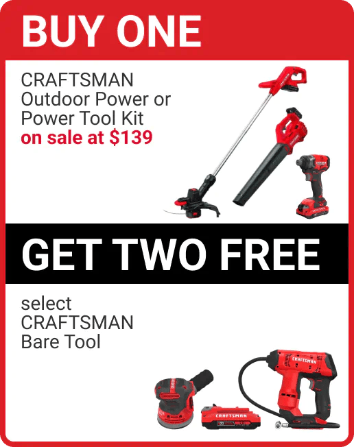 Buy One Craftsman Outdoor Power Tool Kit on sale at $139, Get Two Free select Craftsman Bare Tool