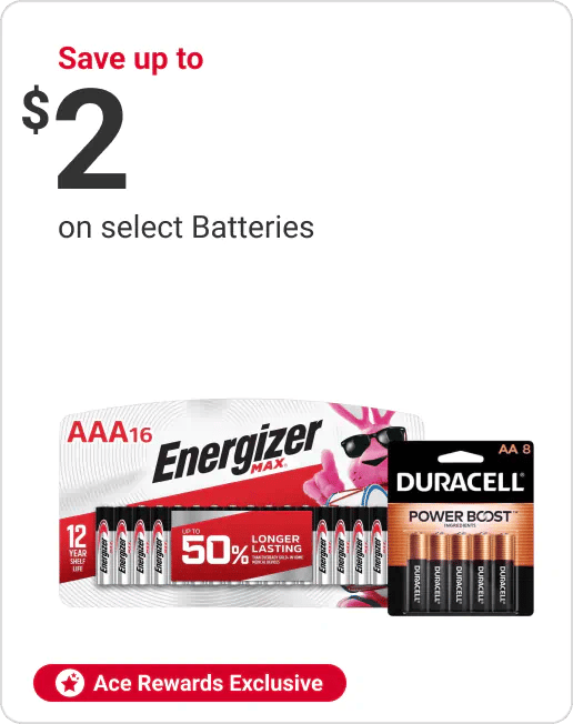 Ace Rewards Members Save up to $2 on select Batteries