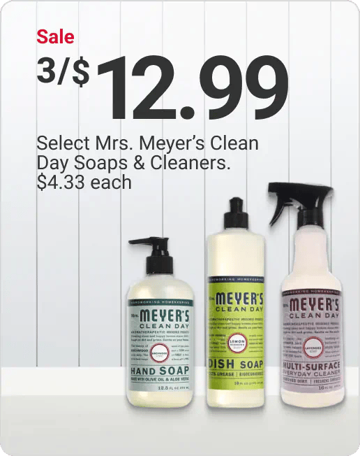 Sale 3/$12.99 Select Mrs. Meyer's Clean Day Soaps & Cleaners. $4.33 each.