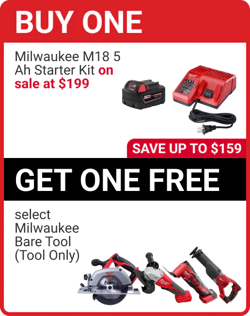 Buy One Milwaukee M18 5 Ah Starter Kit on sale at $199, Get One Free select Milwaukee Bare Tool (Tool Only)