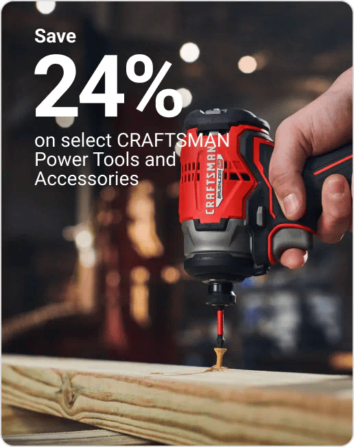 Save 24% on select CRAFTSMAN Power Tools and Accessories