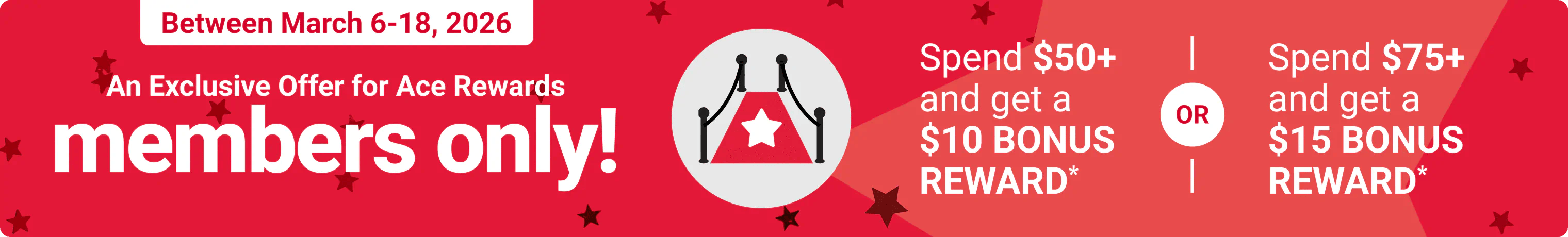 Between March 6-18, 2026 - Members Only - Spend $50 and get a $10 Bonus Reward, or Spend $75 and get a $15 Bonus Reward