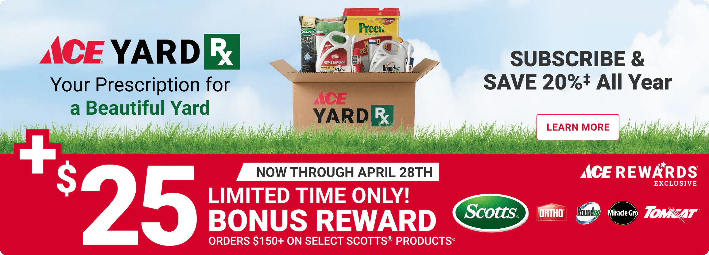 Ace YardRx - Subscribe & Save 20% All Year - Now through April 28th $25 Bonus Reward (orders $150+ on select Scotts Products)