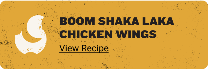 BOOM SHAKA LAKA CHICKEN WINGS - View Recipe
