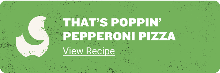 THAT'S POPPIN' PEPPERONI PIZZA - View Recipe