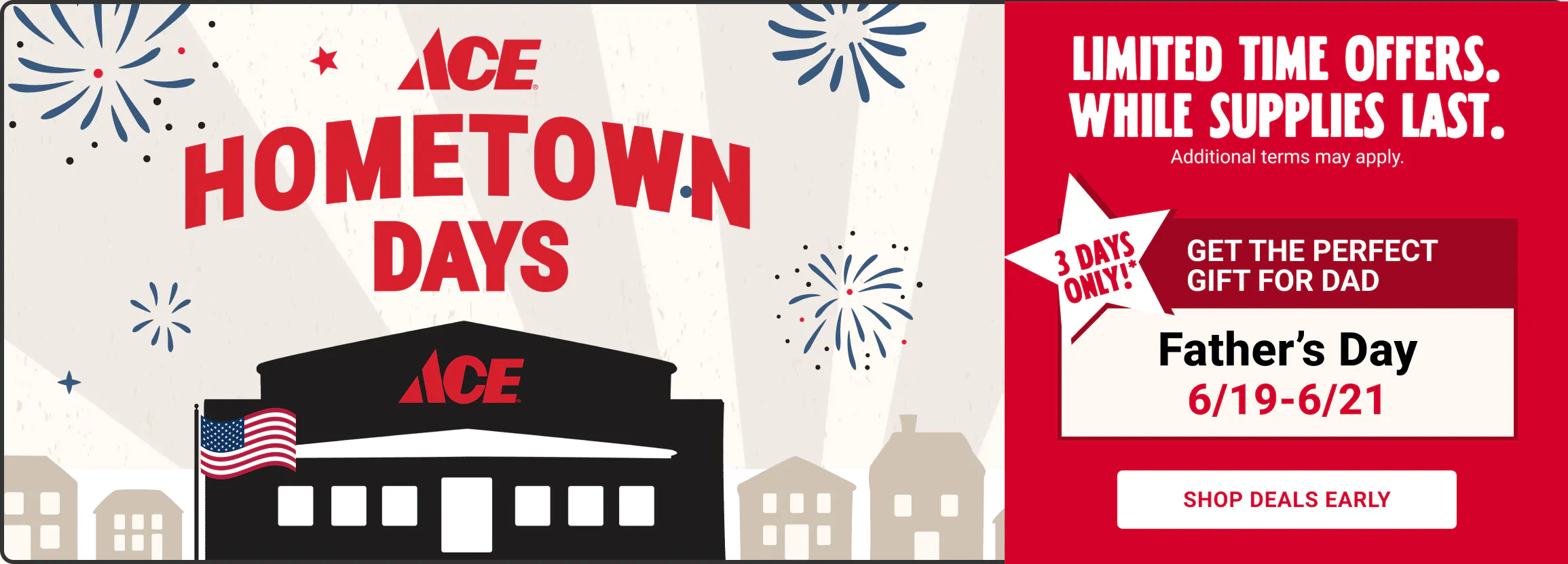 Ace Hometown Days - Father's Day 6/19-6/21