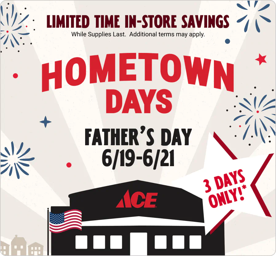 Ace Hometown Days - Father's Day 6/19-6/21