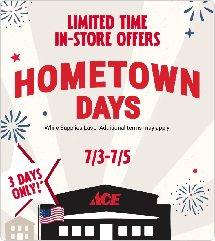 Ace Hometown Days Offers 7/3-7/5