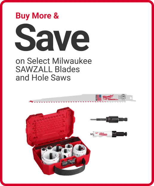 Buy More and Save on Select Milwaukee SAWZALL Blades and Hole Saws