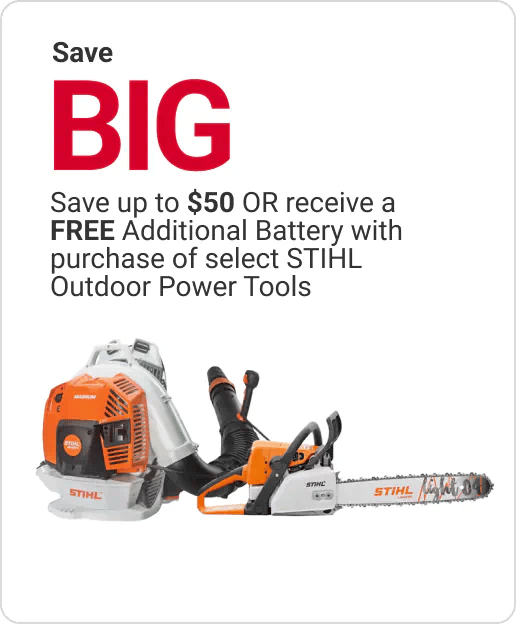 Save up to $50 OR receive a FREE additional battery with purchase of select STIHL outdoor power tools