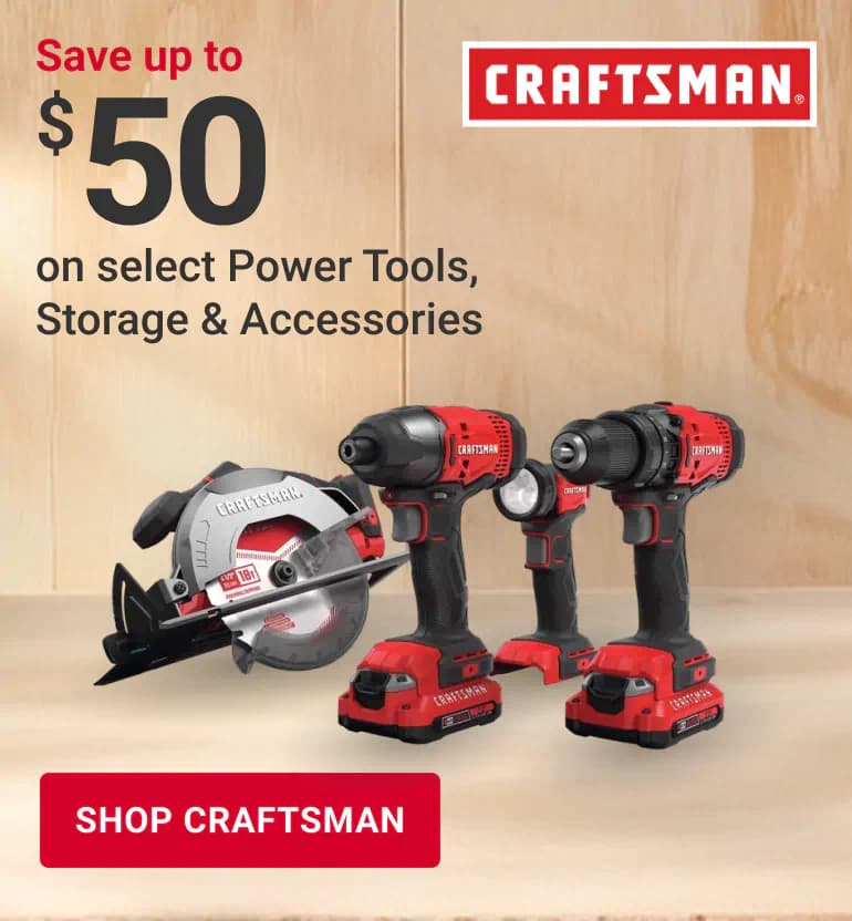 Save up to $50 on select Craftsman power tools, storage & accessories