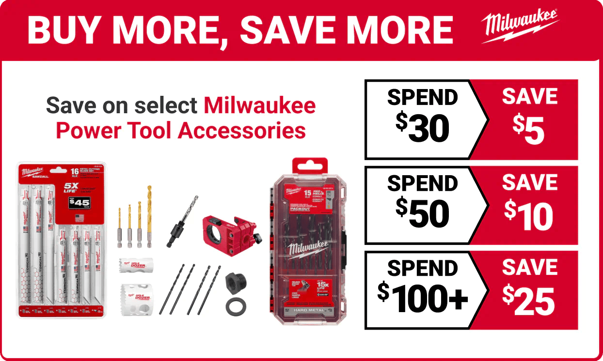 Buy More, Save More - Save on select Milwaukee Power Tool Accessories