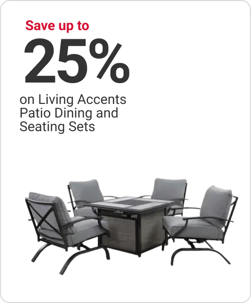 Save up to 25% on Living Accents Patio Dining and Seating Sets