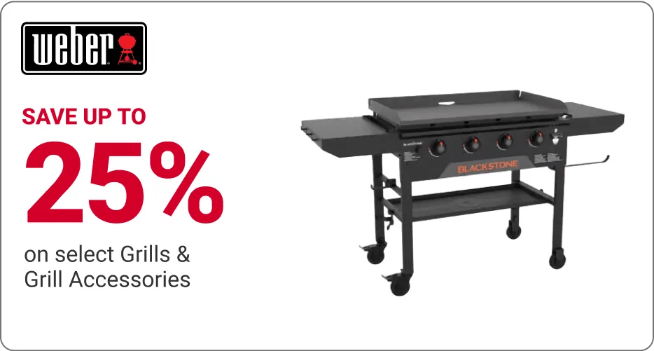 save up to 25% on select grills and grill accessories