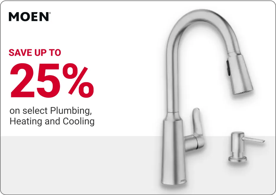 save up to 25% on select plumbing, heating, and cooling