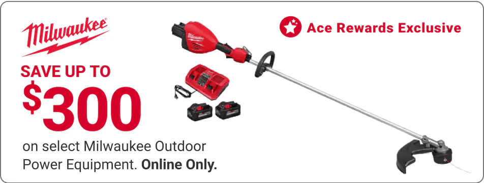 Save up to $300 on select Milwaukee Outdoor Power Equipment. Online Only.