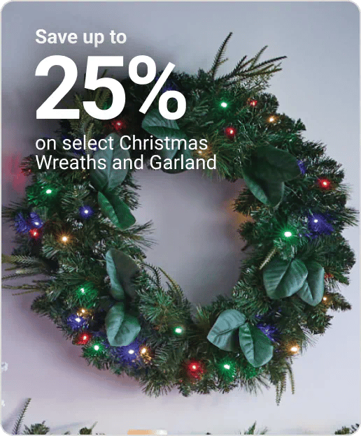 Save up to 25% on select Christmas Wreaths and Garland
