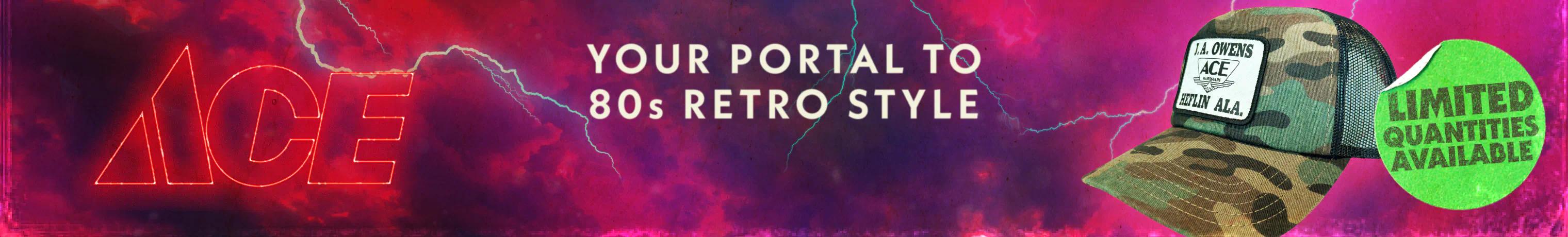 Limited Quantities Available - Your Portal to 80s Retro Style