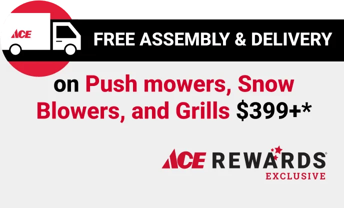 free assembly & delivery on push mowers, snow blowers and grills $399+*