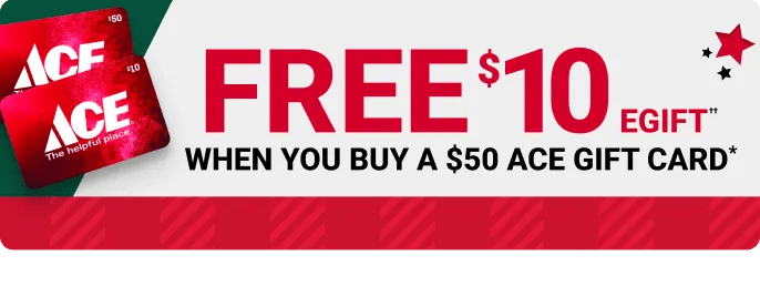 FREE $10 egift when you buy a $50 ace gift card*