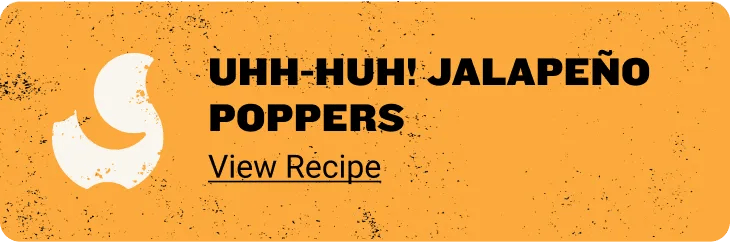 UHH-HUH! JALAPEÑO POPPERS - View Recipe