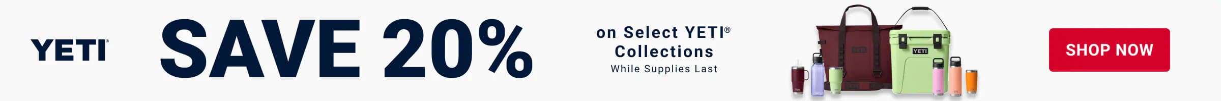 Save 20% on select YETI collections while supplies last - Shop Now