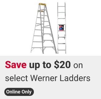 Online Only Save up to $20 on select Werner Ladders