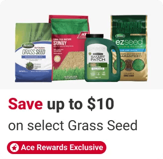 Ace Rewards Members Save up to $10 on select grass seed