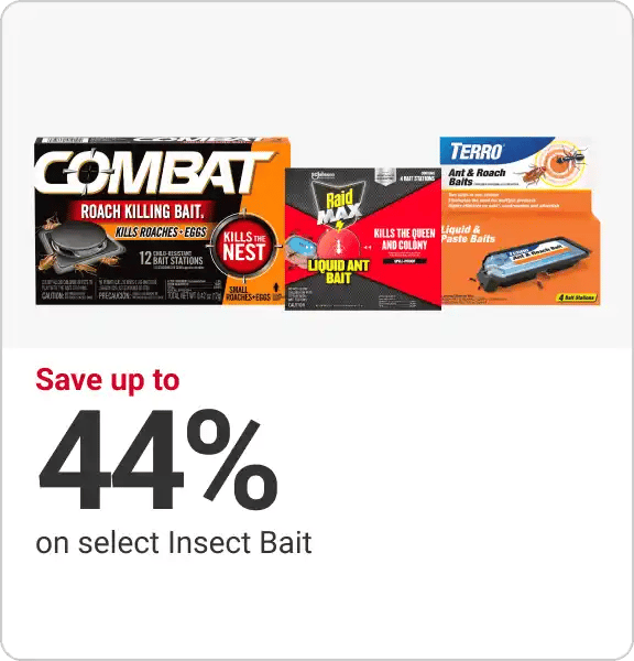 Save up to 44% select Insect Bait