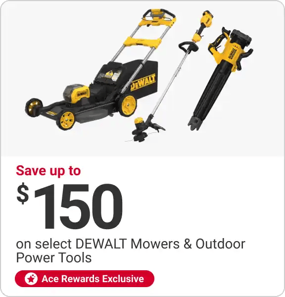 Ace Rewards Exclusive - Save up to $150 on select DeWalt Mowers & Outdoor Power Tools