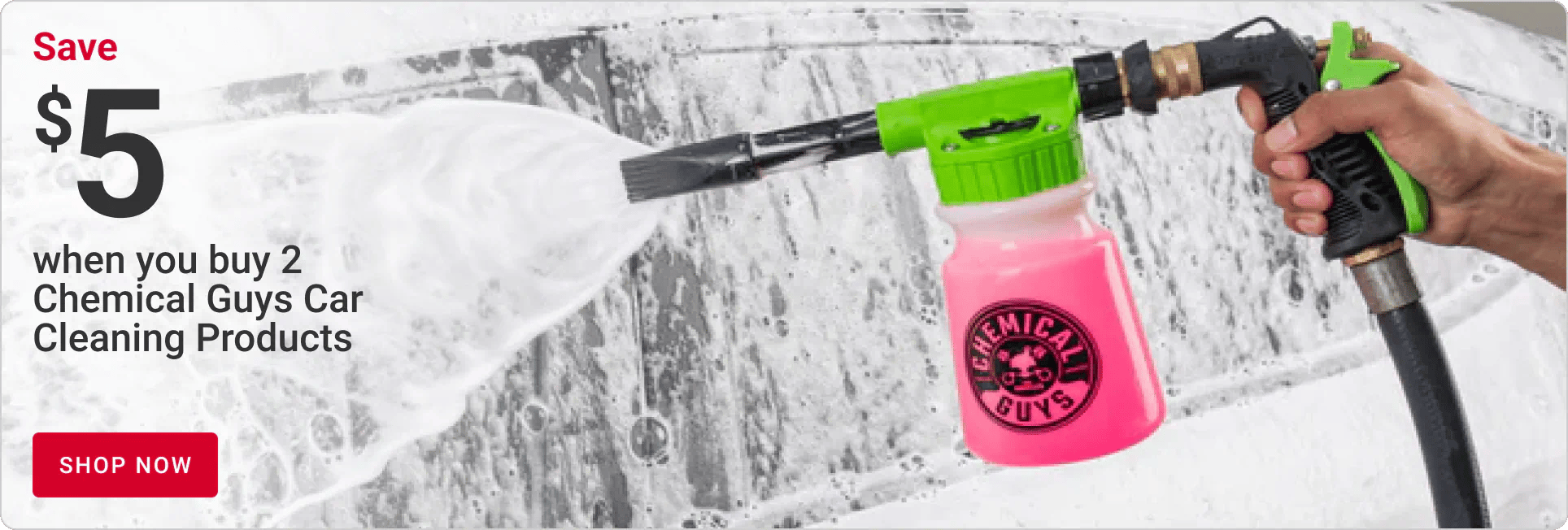 Save $5 when you buy 2 Chemical Guys Car Cleaning Products