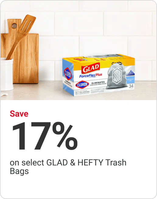 Save 17% on select GLAD & HEFTY Trash Bags