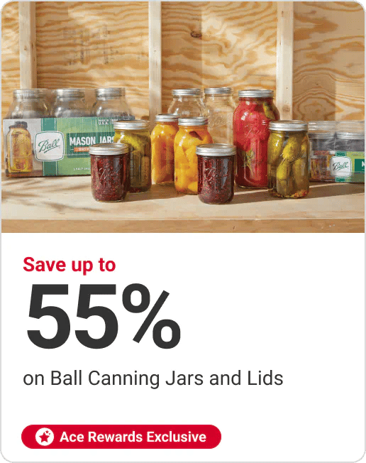 Ace Rewards Members Save up to 55% on Ball Canning Jars and Lids