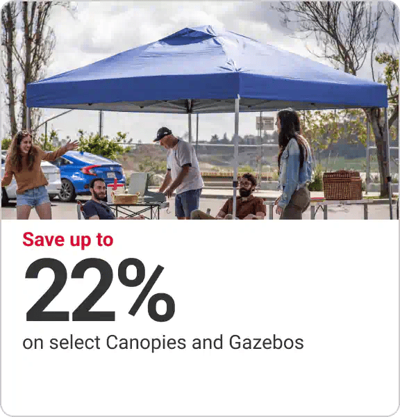Save up to 22% on select Canopies and Gazebos