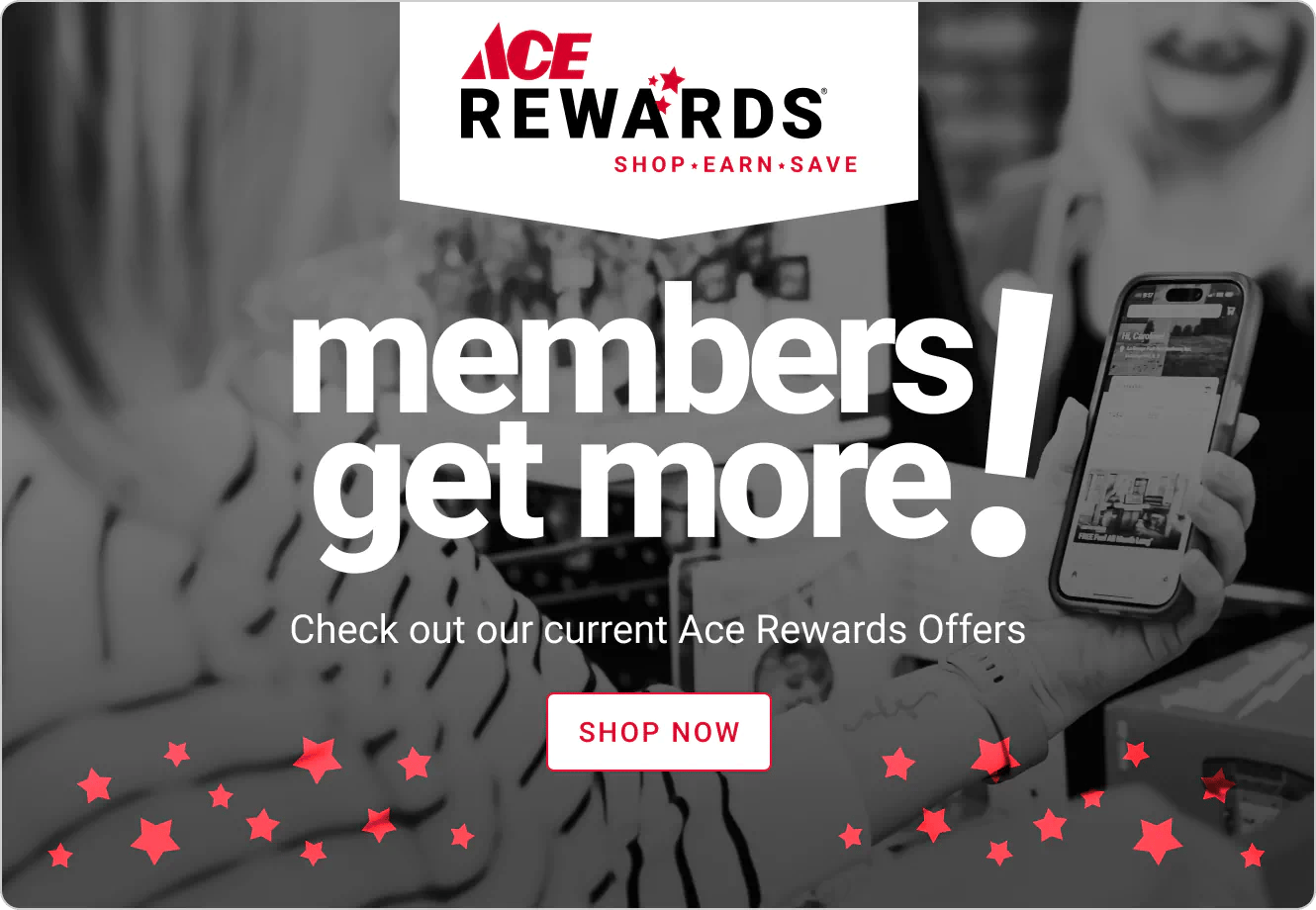 Ace Rewards Members Get More!