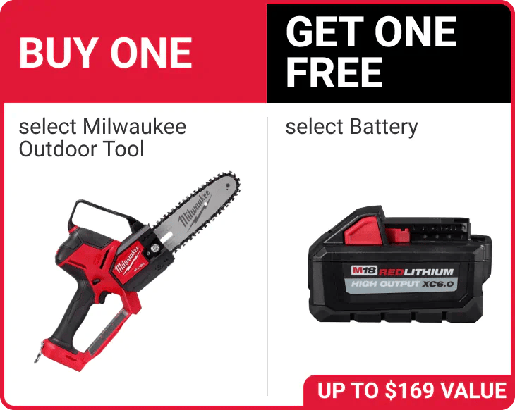 Buy one select Milwaukee Outdoor tool, Get One Free select Battery
