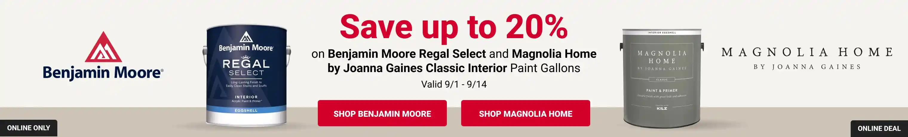 Save up to 20% on Benjamin Moore Regal Select - Online Only - and Magnolia Home by Joanna Gaines Classic Interior - Online Deal - Paint Gallons - Valid 9/1 - 9/14