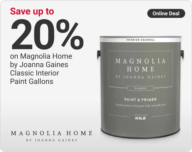 Online Only, Save up to 20% on Magnolia Home by Joanna Gaines Classic Interior Paint Gallons