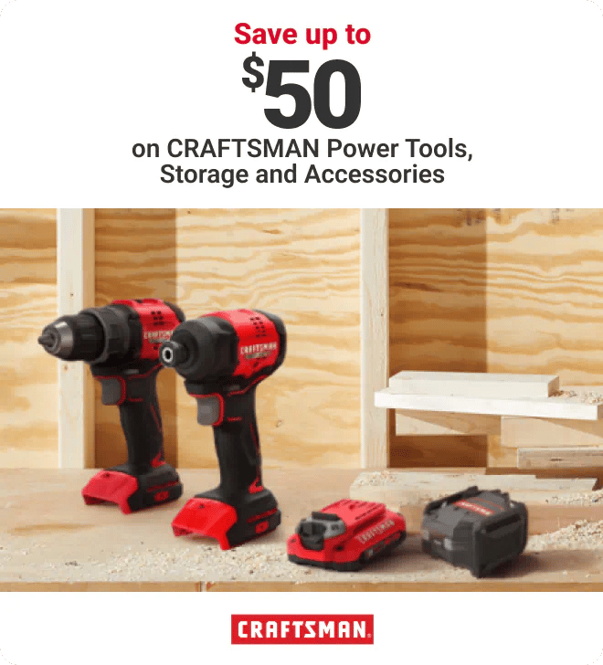 Save up to $50 on CRAFTSMAN Power Tools, Storage and Accessories