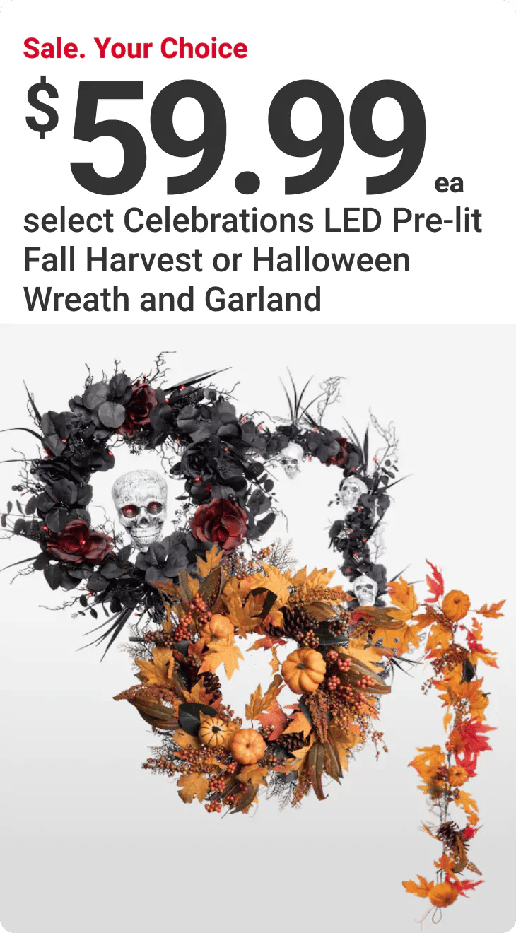 Sale! Your Choice $59.99 each select Celebrations LED Pre-lit Fall Harvest or Halloween Wreath and Garland