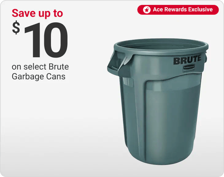 Ace Rewards Members Save up to $10 on select Brute Garbage Cans